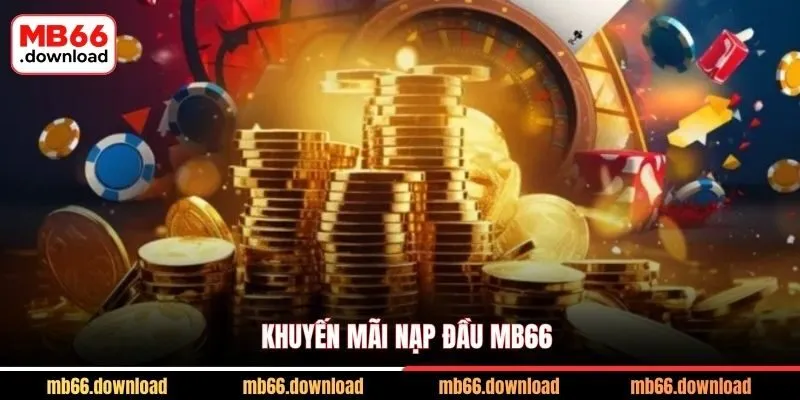 Khuyến Mãi Nạp Đầu MB66